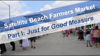 Satellite Beach Farmers Market Part I: Just for Good Measure