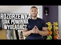 Jak powinna wyglda prawidowa rozgrzewka