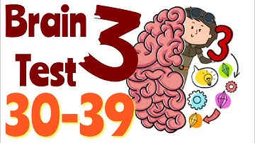 BRAIN TEST 3 – Level 30,31,32,33,34,35,36,37,38,39
