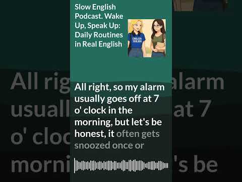 Slow English Podcast. Wake Up, Speak Up: Daily Routines in Real English | ENGLISH POCAST | STEP...