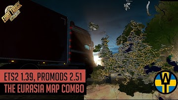 ETS2 1.39 - The Promods 2.51 Eurasia Map Combo