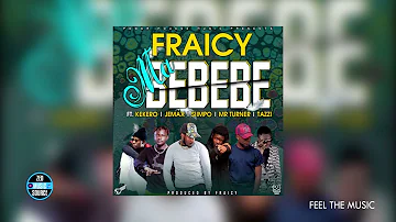 Fraicy Ft Kekero,Mr Turner,Jemax,Siimpo & Tazi – Ma Bebebe (Official Audio 2021)
