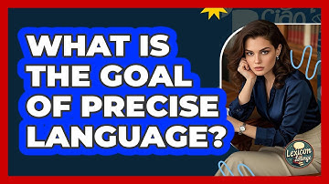 What Is The Goal Of Precise Language?