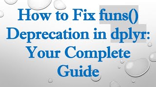How to Fix funs() Deprecation in dplyr: Your Complete Guide