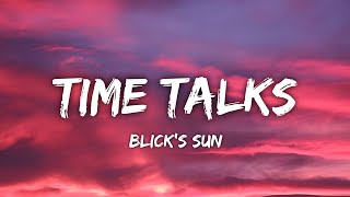 Blicks Sun - Time Talks Lyrics