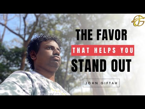 The FAVOR that SETS YOU APART and Helps you STAND OUT | FAVOR of GOD Sermon Series | John Giftah