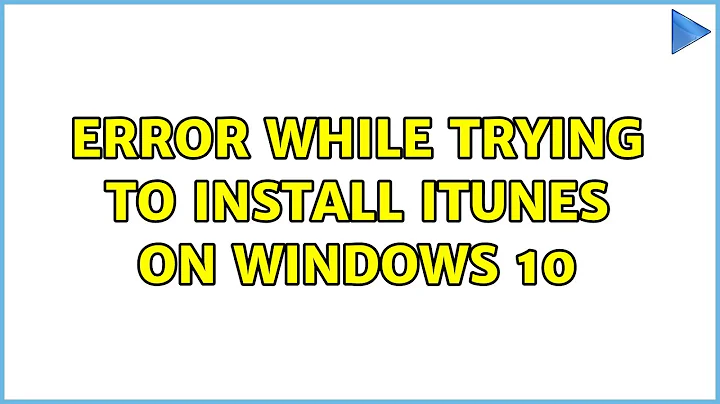 Error while trying to install iTunes on Windows 10