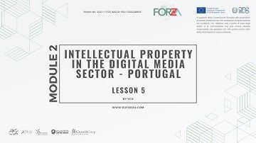 FORZA Module 2 Lesson 5 - Intellectual Property for Digital Media in Portugal