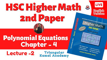 Lecture 2 || Polynomials and Polynomial Equations || HSC Higher Math 2nd Paper Chapter 4 Polynomials