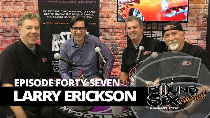 Episode Forty-Seven: Larry Erickson