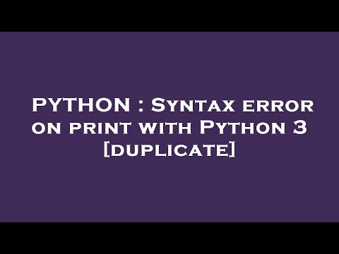PYTHON : Syntax error on print with Python 3