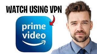 How To Watch Amazon Prime Videos Using A VPN (100% LEGAL METHOD) ✅