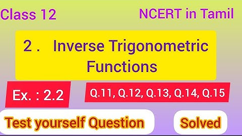 Class 12/ Inverse Trigonometric Function/ EX.2.2 Question 11 to15/Tamil / NCERT/Numeric Wisdom