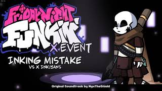Friday Night Funkin X Event OST - Inking Mistake [Vs Ink!Sans]