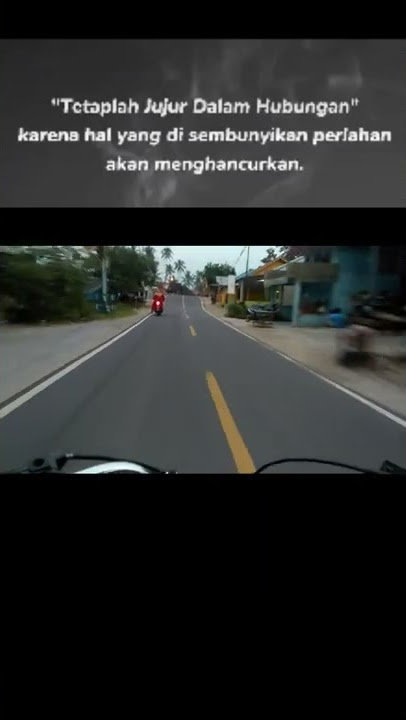 Sad Story WA / ngebut bawa motor di saat kecewa