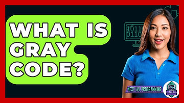 What Is Gray Code? - Next LVL Programming