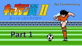 Nes Captain Tsubasa Vol Ii Super Striker キャプテン翼 Ii スーパーストライカー No Commentary Youtube