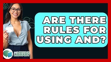 Are There Rules For Using And? - The Language Library