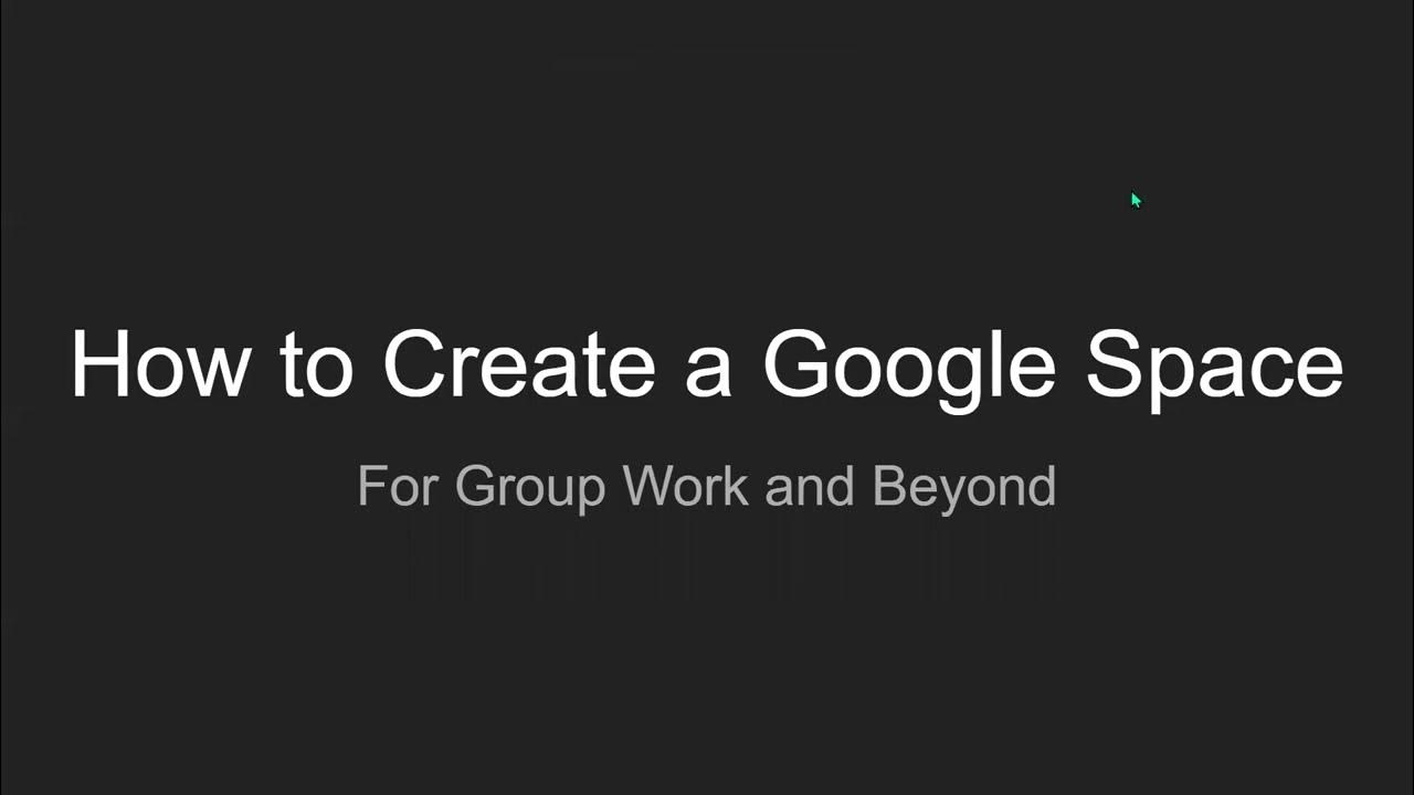 How to Create a Google Space YouTube