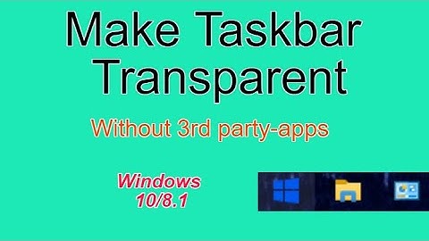 Make Taskbar TRANSPARENT | Without 3rd Party-Apps |