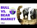 Bull market vs. bear market and where we are now