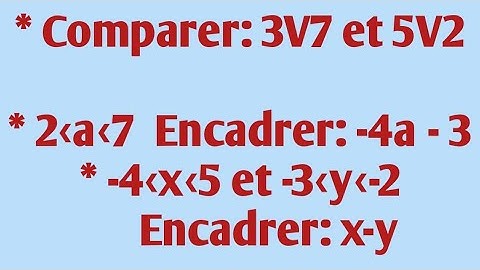 💥Ordre et opération: Comparer deux réels , encadrer un nombre.