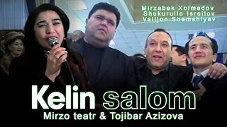 Mirzo teatr & Tojibar Azizova - Kelin salom