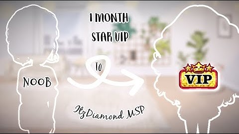 1 MONTH STAR VIP + Noob To VIP Transformation