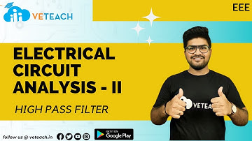 High Pass Filter || Electrical Circuit Analysis - II || EEE || Every B. Tech Student Must Watch