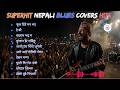 🎶 Best Superhit Nepali Blues Covers Hits 2026 | Best Evergreen Soulful Songs