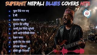 🎶 Best Superhit Nepali Blues Covers Hits 2026 | Best Evergreen Soulful Songs