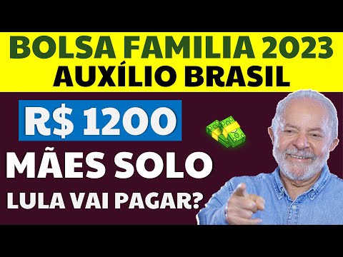 💸 AGORA VAI? R$1200 para MÃE SOLO do AUXÍLIO BRASIL: LULA vai pagar no Novo BOLSA FAMÍLIA 2023?