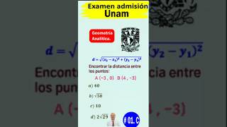 Examen admisión Unam Distancia entre dos puntos: A (-3 , 0) , B (4 , -3)