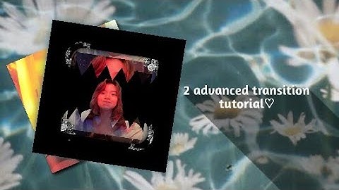 2 advanced transition Tutorial - Alight motion♡