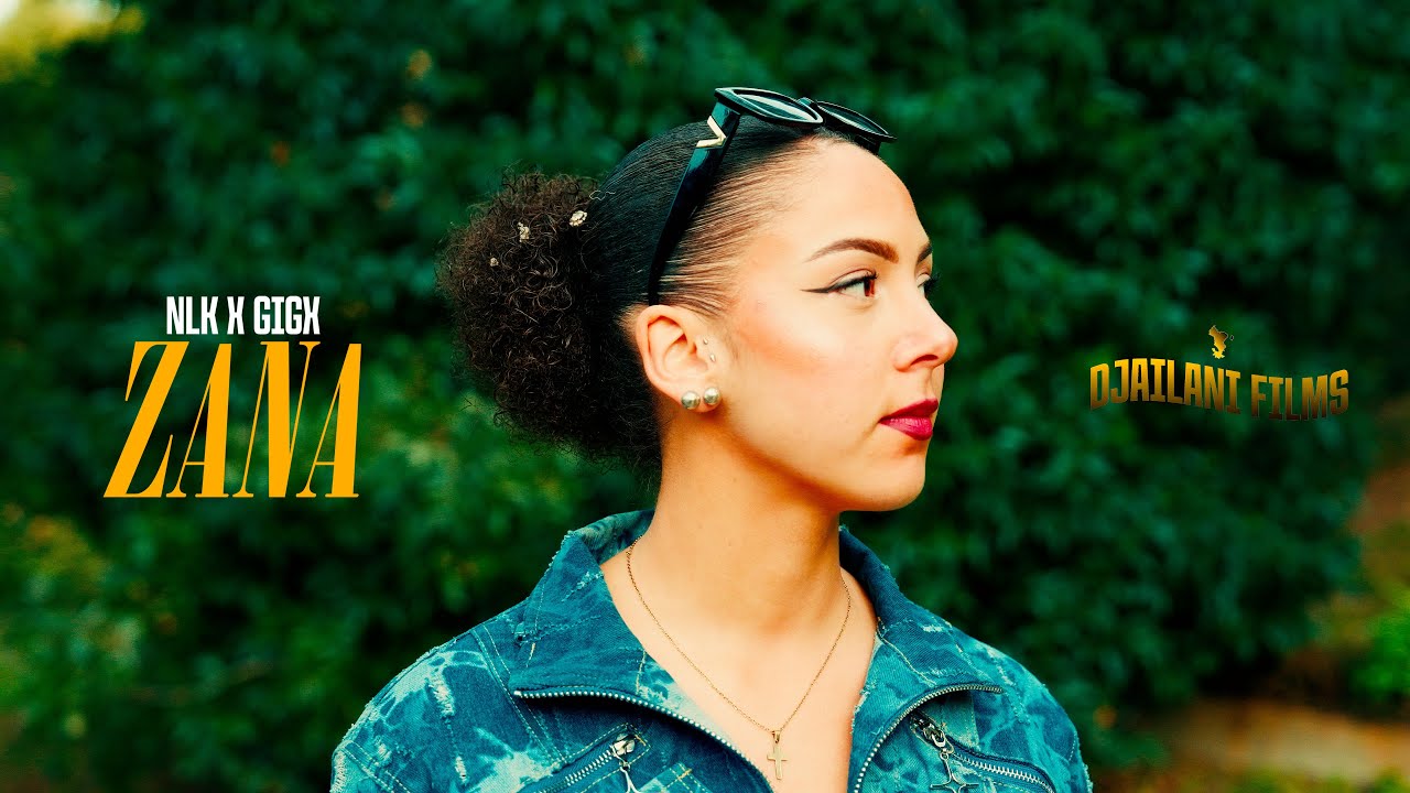 Nlk x Gigx - Zana (Clips Officiel)