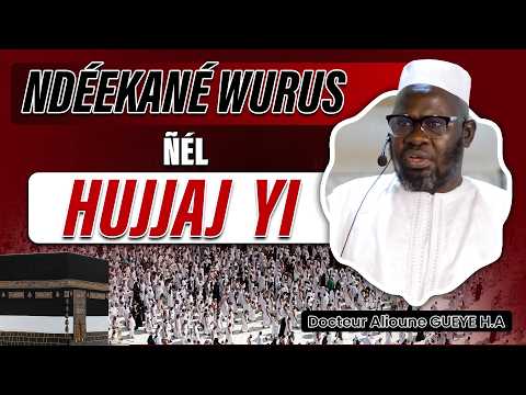 Dr Alioune GUEYE : Ndéekané wurus ñél hujjaj yi ( Extrait Khoutbah du 08-05-26 )