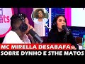 MC Mirella desabafa sobre Sthefane Matos e Dynho Alves no PodCats