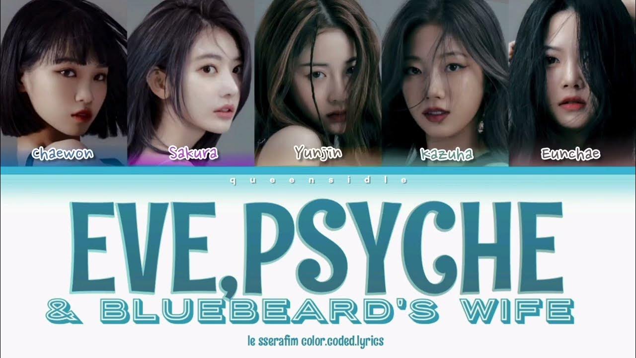 Eve psyche the bluebeards le sserafim. Eve psyche the bluebeards le sserafim