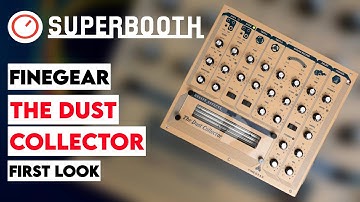 Superbooth 20HE: Finegear The Dust Collector Analog Effects Processor First Look