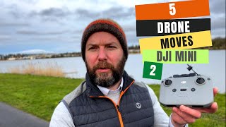 5 DRONE MOVES YOU NEED AS A BEGINNER :- DJI MINI 2