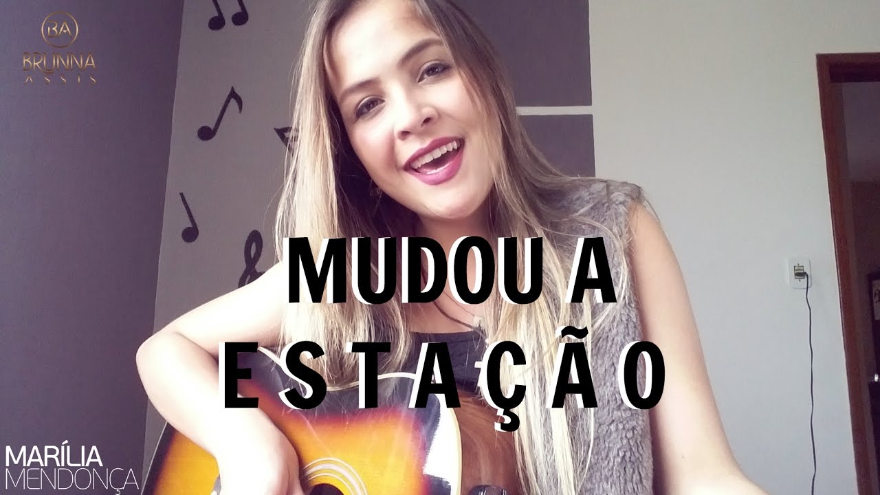 Marília Mendonça - Mudou a Estação (Brunna Assis) - YouTube