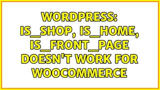 Wordpress: is_shop, is_home, is_front_page doesn't work for woocommerce