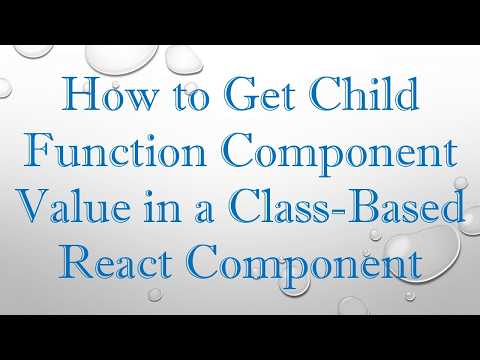How to Get Child Function Component Value in a Class-Based React Component