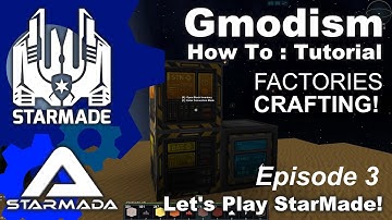 StarMade: Starmada - How to Craft & Use Factories - Ep 3