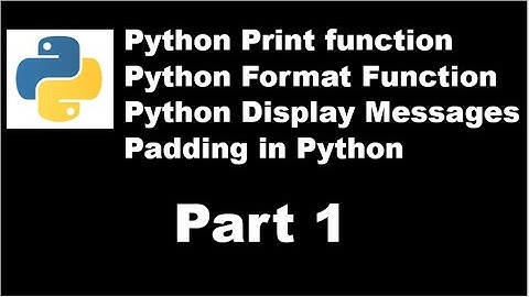 Python 3 Basics # 1 | Print Function | Format Function | Padding in Python | Python for Beginners