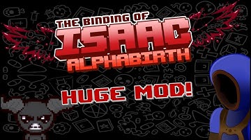 ALPHABIRTH! MAN THIS MOD IS LEGIT! Binding of Isaac Afterbirth+ Mod Spotlights