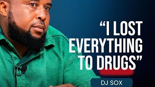 S2E9: DJ Sox | Overcoming Drug Addiction, Business, Durban's Finest, DJ Tira, New Music &  Family