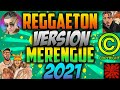 REGGAETON VERSIÓN MERENGUE 2021