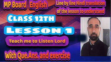 Class 12th Lesson 1 Teach Me To Listen Lord MP Board General English