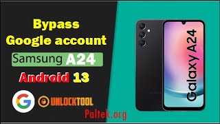 تخطي حساب جوجل سامسونج A24 اندرويد 13 | Frp bypass google account A245F